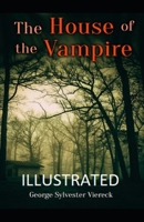 The House of the Vampire Illustrated B08R4F8NPD Book Cover