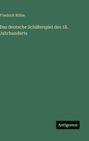 Das deutsche Schäferspiel des 18. Jahrhunderts 356391057X Book Cover