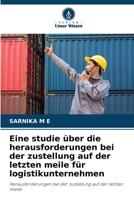 Eine studie über die herausforderungen bei der zustellung auf der letzten meile für logistikunternehmen (German Edition) 6209899196 Book Cover