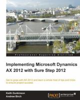 Implementing Microsoft Dynamics Ax 2012 with Sure Step 2012 1849687048 Book Cover