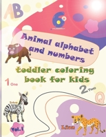 Animal alphabet and numbers toddler coloring book for kids: size: 8,5 in / 11 in pages: 66 B09CRQ23BG Book Cover