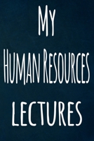My Human Resources Lectures: The perfect gift for the student in your life - unique record keeper! 1700903101 Book Cover