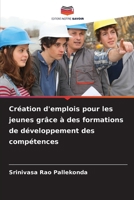 Création d'emplois pour les jeunes grâce à des formations de développement des compétences (French Edition) 6209905803 Book Cover