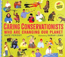 Caring Conservationists Who are Changing Our Planet 1529506158 Book Cover