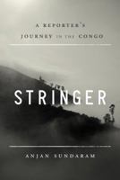 Stringer: A Reporter's Journey in the Congo 0345806328 Book Cover