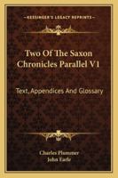 Two Of The Saxon Chronicles Parallel V1: Text, Appendices And Glossary 1163297909 Book Cover