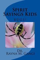 Spirit Sayings Kids: Bugs! 1540360326 Book Cover