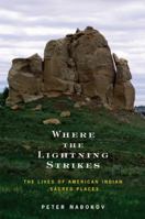 Where the Lightning Strikes: The Lives of American Indian Sacred Places 0670034320 Book Cover