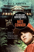 The Brilliant Adventures of Nate Connor: Tollwut!, the Secrets of Nakagusuku Castle, and Mystery of the Carbon River Mine 149086458X Book Cover
