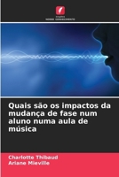 Quais são os impactos da mudança de fase num aluno numa aula de música (Portuguese Edition) 6630178327 Book Cover