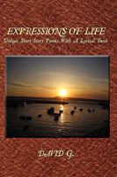 Expressions Of Life: Unique Short Story Poems With A Lyrical Twist 143891170X Book Cover