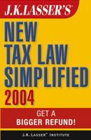 J.K. Lasser's New Tax Law Simplified 2004: Get a Bigger Refund (J.K. Lasser) 0471454648 Book Cover