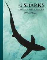 The Lives of Sharks: A Natural History of Shark Life 0691244316 Book Cover