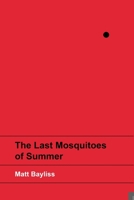 The Last Mosquitoes of Summer 1034590758 Book Cover