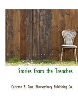Stories from the Trenches 1517083966 Book Cover