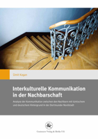 Interkulturelle Kommunikation in Der Nachbarschaft: Zur Analyse Der Kommunikation Zwischen Den Nachbarn Mit Turkischem Und Deutschem Hintergrund in Der Dortmunder Nordstadt 3862261778 Book Cover