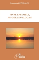 Vivre ensemble, au-delà du slogan (Harmattan Burkina Faso) (French Edition) 2343154864 Book Cover