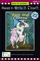 Ham and Cheese (Now I'm Reading! Read It, Write It, Draw It: Level 3) 158476970X Book Cover