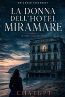 La donna dell'Hotel Miramare: Progetto Tesseract (Italian Edition) B0H72H3WY6 Book Cover