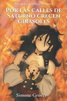 Por las calles de Saturno crecen girasoles (Paradojas Estelares) (Spanish Edition) B0FJ7L437Y Book Cover