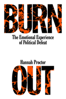 Burnout: On the Psychic Life of Political Defeat 1839766050 Book Cover