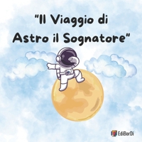 Astro il Sognatore (Italian Edition) B0FHJZNP6D Book Cover