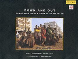 Down and Out: Labouring Under Global Capitalism 9053564500 Book Cover