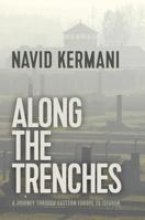 Along the Trenches: A Journey Through Eastern Europe to Isfahan 1509535578 Book Cover