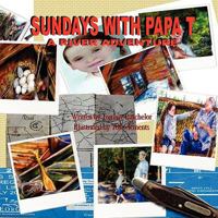 Sundays With Papa T: A River Adventure 0981752152 Book Cover