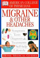 American College of Physicians Home Medical Guide: Migraine and Other Headaches 0789441640 Book Cover
