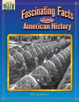 Fascinating Facts from American History/Pbn 01-7023-V3 0825127076 Book Cover
