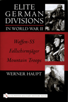 Elite German Divisions In World War II (Schiffer Military History) 0764314327 Book Cover