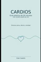 CARDIOS: ENTRENA CALMA, AFECTO Y CLARIDAD (Spanish Edition) B0G4JYXGD6 Book Cover