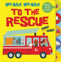 Nee Nah! Nee Nah! To the Rescue: Press the tabs, hear the sounds (Sound of the City) 1784937428 Book Cover