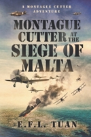 Montague Cutter at the Siege of Malta: A Montague Cutter Adventure B09PMFXGVG Book Cover