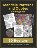Mandala Patterns and Quotes Coloring Book B0BQXW8KZZ Book Cover