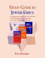 Study Guide to Jewish Ethics: A Reader's Companion to Matters of Life and Death, to Do the Right and the Good, Love Your Neighbor and Yourself 0827607563 Book Cover