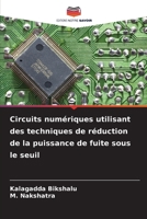 Circuits numériques utilisant des techniques de réduction de la puissance de fuite sous le seuil (French Edition) 6208678242 Book Cover