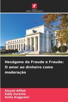 Hexágono da Fraude e Fraude: O amor ao dinheiro como moderação 620728335X Book Cover