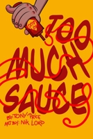 Too Much Sauce B094NZN1N9 Book Cover