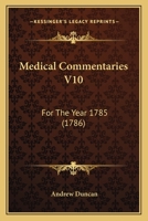 Medical Commentaries V10: For The Year 1785 1165493845 Book Cover