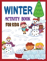 Winter Activity Book for Kids: Easy and Fun Winter Coloring Designs for Children - Winter Day Coloring Pages Book Gift for Kids and Toddlers B08T6PBB4T Book Cover