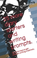 25 more diary starters and writing prompts.: 25 more ways to get children writing creatively. 1689239727 Book Cover