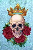 Crown, Skull and Rose journal: Blank journal with cover art by Jane Starr Weils 1495374866 Book Cover