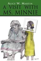 A Visit with Ms. Minnie 1462893902 Book Cover