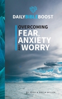 Daily Bible Boost: Overcoming Fear, Anxiety and Worry 1734983833 Book Cover