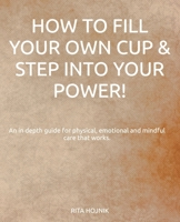 How to Fill Your Own Cup & Step into Your Power! 0646879979 Book Cover