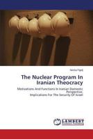 The Nuclear Program in Iranian Theocracy 3846584193 Book Cover