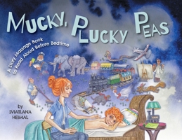 Mucky, Plucky Peas: A Story Massage Book to Read Aloud Before Bedtime 1525551620 Book Cover