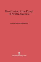 Host Index of the Fungi of North America 1025453824 Book Cover